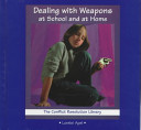 Dealing with Weapons at School and at Home cover