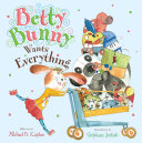 Betty Bunny Wants Everything cover
