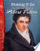 Making It Go: The Life and Work of Robert Fulton cover