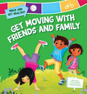 Get Moving with Friends and Family cover