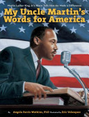 My Uncle Martin's Words for America: Martin Luther King Jr.'s Niece Tells How He Made a Difference cover