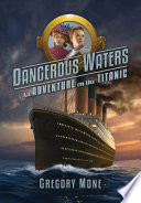 Dangerous Waters: An Adventure on Titanic cover