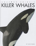 Killer Whales (Amazing Animals, 2012 Edition) cover