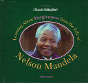 Learning About Forgiveness from the Life of Nelson Mandela cover