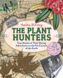 The Plant Hunters: True Stories of Their Daring Adventures to the Far Corners of the Earth cover