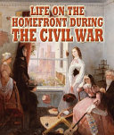 Life on the Homefront During the Civil War cover