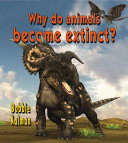 Why Do Animals Become Extinct? cover