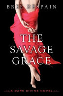 The Savage Grace: A Dark Divine Novel cover