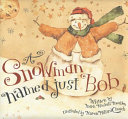 A Snowman Named Just Bob cover