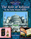 The Role of Religion in the Early Islamic World cover