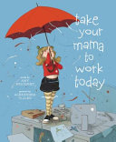 Take Your Mama to Work Today cover
