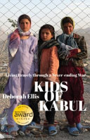 Kids of Kabul: Living Bravely Through a Never-Ending War cover