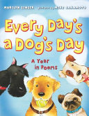 Every Day's a Dog's Day: A Year in Poems cover