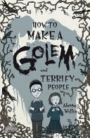 How to Make a Golem and Terrify People cover