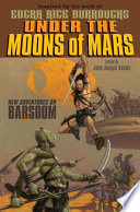 Under the Moons of Mars: New Adventures on Barsoom