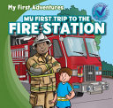 My First Trip to the Fire Station cover