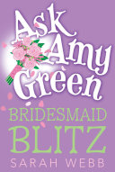 Ask Amy Green: Bridesmaid Blitz cover