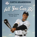 All You Can Be: Learning & Growing Through Sports cover