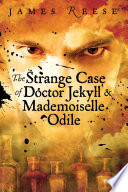 The Strange Case of Doctor Jekyll & Mademoiselle Odile