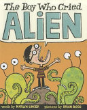 The Boy Who Cried Alien cover
