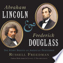 Abraham Lincoln & Frederick Douglass: The Story Behind an American Friendship cover
