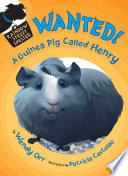 Wanted! A Guinea Pig Called Henry cover