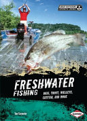 Freshwater Fishing: Bass, Trout, Walleye, Catfish, and More cover