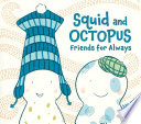 Squid and Octopus: Friends for Always cover