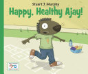 Happy, Healthy Ajay! cover