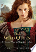 The Wild Queen: The Days and Nights of Mary, Queen of Scots cover