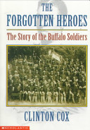 The Forgotten Heroes: The Story of the Buffalo Soldiers cover