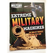 Extreme Military Machines: The World's Toughest on Land, Sea & Air! cover