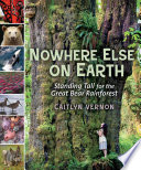Nowhere Else on Earth: Standing Tall for the Great Bear Rainforest cover