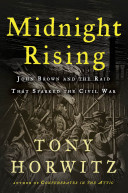 Midnight Rising: John Brown and the Raid that Sparked the Civil War