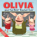 Olivia and the Best Teacher Ever cover