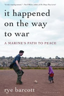 It Happened on the Way to War: A Marine's Path to Peace cover