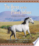 The Horse and the Plains Indians: A Powerful Partnership cover