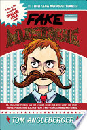 Fake Mustache: Or, How Jodie O'Rodeo and Her Wonder Horse (and Some Nerdy Kid) Saved the U.S. Presidential Election from a Mad Genius Criminal Mastermind cover