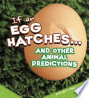If an Egg Hatches...and Other Animal Predictions cover