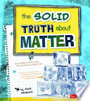 The Solid Truth About Matter cover