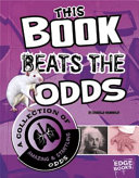 This Book Beats the Odds: A Collection of Amazing and Startling Odds cover