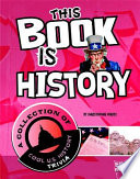This Book Is History: A Collection of Cool U.S. History Trivia cover