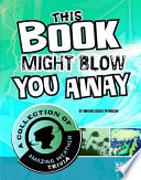 This Book Might Blow You Away: A Collection of Amazing Weather Trivia cover