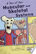 A Tour of Your Muscular and Skeletal Systems cover