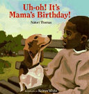 Uh-Oh! It's Mama's Birthday! cover