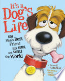 It's a Dog's Life: How Man's Best Friend Sees, Hears, and Smells the World cover