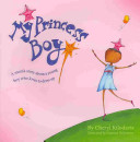 My Princess Boy: A Mom's Story About a Young Boy Who Loves to Dress Up cover