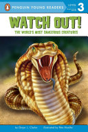 Watch Out! The World's Most Dangerous Creatures cover