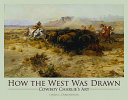 How the West Was Drawn: Cowboy Charlie's Art cover