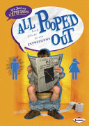 All Pooped Out: And Other Gross Expressions cover